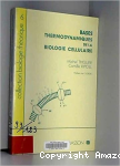 Bases thermodynamiques de la biologie cellulaire
