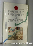 Physiologie et exploration de l'hémostase