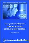 Les Agents intelligents pour un nouveau commerce électronique