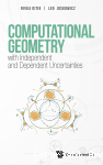 Computational geometry with Independent and dependent uncertainties