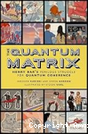 The Quantum Matrix : Henry Bar's Perilous Struggle for Quantum Coherence vignette