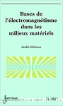 Bases de l'électromagnétisme dans les milieux matériels vignette