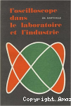 L'Oscilloscope dans le laboratoire et l'industrie