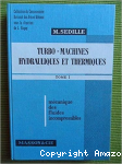 Turbo-machines hydrauliques et thermiques T.1