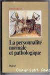 La Personnalité normale et pathologique