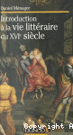 Introduction à la vie littéraire du 16° siècle