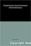 Organismes économiques internationaux