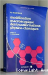 Modélisation macroscopique des transformations physico-chimiques