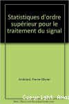 Statistiques d'ordre supérieur pour le traitement du signal