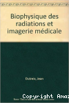Biophysique des radiations et imagerie médicale