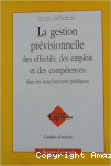 La Gestion prévisionnelle des effectifs des emplois et des compétences dans les trois fonctions publiques