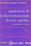 Applications de la thermodynamique du non-équilibre