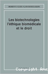 Les Biotechnologies l'éthique biomédicale et le droit