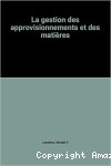 La Gestion des approvisionnements et des matières