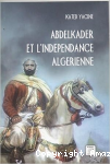 Abdelkader et l'indépendance algérienne