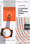 Le Chauffage par les combustibles liquides : Tome 1 Caractéristiques des combustibles; Problèmes de combustion, de corrosions, de pollution atmosphérique vignette