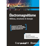 Électromagnétisme,Milieux, structures et énergie vignette