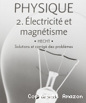Physique V.2:Électricité et magnétisme avec solutions et corrigé des problèmes vignette