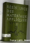 Résistance des matériaux appliquée Tome 1