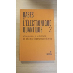 Bases de l'électronique quantique Tome 2