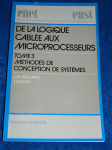 De la logique cablée aux microprocesseurs Tome 3