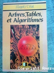 Arbres, Tables et Algorithmes