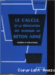 Le calcul et la vérification des ouvrages en béton armé