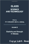 Glass: Science and technology Vol 5 : Elasticity and Strength in Glasses