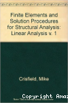 Finite elements and solution procedures for structural analysis Vol 1 : Linear analysis