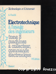 Electrotechnique à l'usage des ingénieurs Tome 3