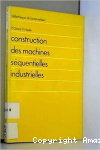 Construction des machines séquentielles industrielles