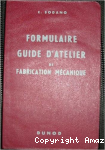 Formulaire guide d'atelier de fabrication mécanique