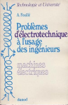 Problèmes d'électrotechnique à l'usage des ingénieurs