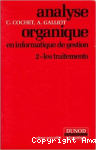 Analyse organique en informatique de gestion Tome 2
