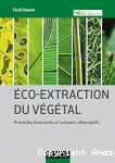 Eco-extraction du végétal