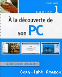 A la découverte de son PC