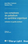 Les complexes de palladium en synthèse organique