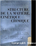 Structure de la matière cinétique chimique