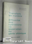 Transfert de matière efficacité des opérations de séparation du géné chimique
