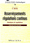 Asservissements et régulations continus Vol 2