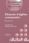 Eléments d'algèbre commutative