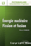 Energie nucléaire fission et fusion