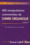 400 manipulations commentées de chimie organique Vol 2