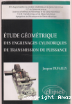 Etude géométrique des engrenages cylindriques de transmission de puissance