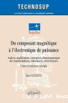 Du composant magnétique à l'électronique de puissance