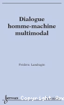 Dialogue homme-machine multimodal