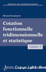 Cotation fonctionnelle tridimensionnelle et statistique Vol 3