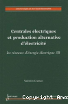 Centrales électriques et production anlternative d'électricité