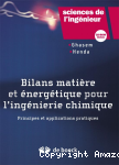 Bilans matière et énergétique pour l'ingénierie chimique