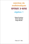 Exercices de mathématiques oraux x-ens Tome 1